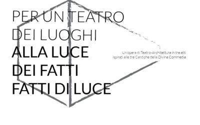 PER UN TEATRO DEI LUOGHI | ALLA LUCE DEI FATTI. FATTI DI LUCE