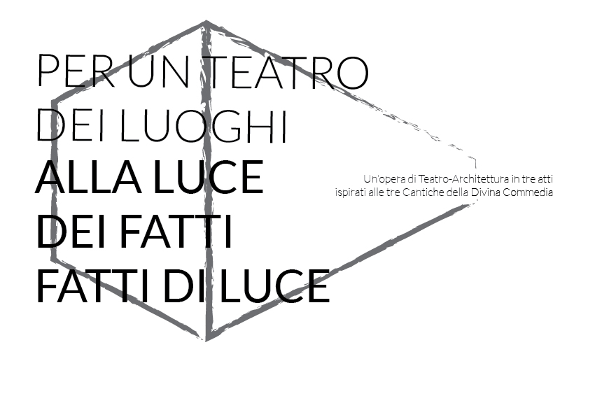 PER UN TEATRO DEI LUOGHI | ALLA LUCE DEI FATTI. FATTI DI LUCE